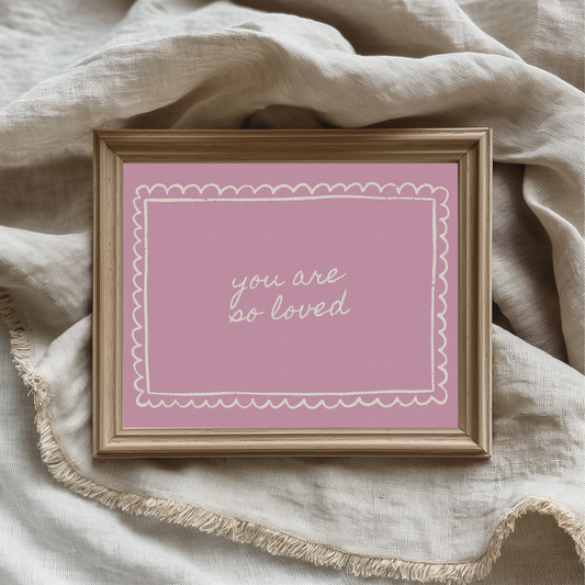 You Are So Loved Wall Art Print